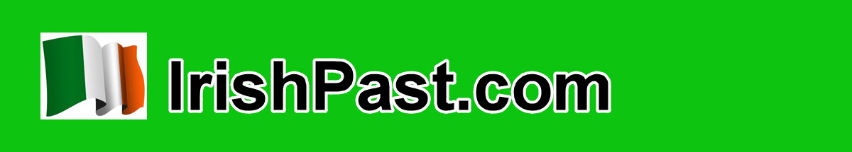 IrishPast.com - The culture, history and people of Ireland and the Irish